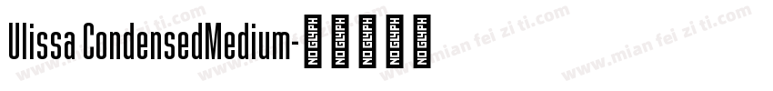 Ulissa CondensedMedium字体转换